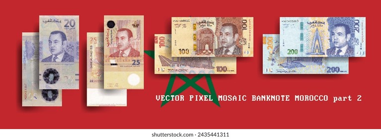 Vector set pixel mosaic banknotes of Morocco. Notes in denominations of 20, 25 and 100, 200 dirhams 2023. Obverse and reverse. Play money or flyers. Part 2