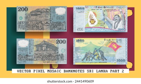 Vector set of pixel mosaic banknotes of Sri Lanka. Collection of notes in denominations of 200 and 1000 rupees. Obverse and reverse. Play money or flyers. Part 2