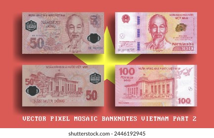 Vector set of pixel mosaic banknotes of Vietnam. Collection of notes in denominations of 50 and 100 dong. Obverse and reverse. Play money or flyers. Part 2