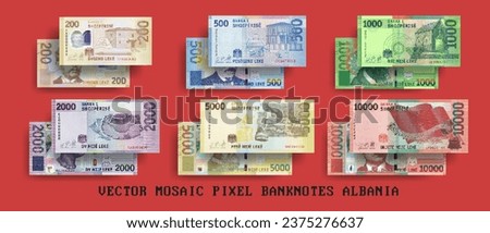 Vector set of pixel mosaic banknotes of Albania. Collection of bills in denominations of 200, 500, 1000, 2000, 5000 and 10000 lek. Play money or flyers.