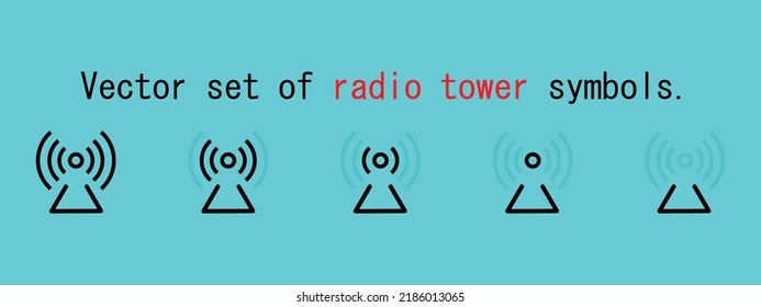 Vector set of radio tower symbols. Antenna icon set. Vector black wireless icons set