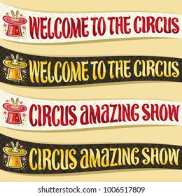 Vector set of ribbons for Circus, original brush font for title text circus amazing show and welcome to the circus, templates horizontal decorations for cirque performance with rabbit in magic top hat