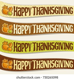 Vector set of ribbons for Thanksgiving day, autumn greeting curved banners for thanksgiving holiday, original handwritten text happy thanksgiving, pumpkin, apple, oak & maple leaves, fall decoration.