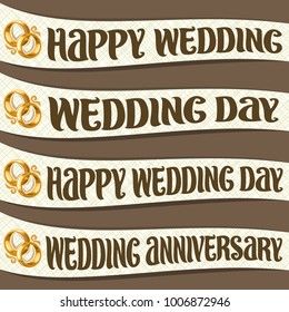 Vector set of ribbons with Wedding wishes, curved banners with original handwritten brush font for greeting text happy wedding anniversary day and pair of golden engagement rings, wedding decoration.