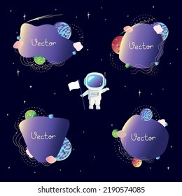 Vector set of space frames with planets in the starry sky, abstract elements and astronaut in cartoon style and copy space for text. Space exploration. Vector illustration.
