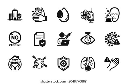 Vector set of Stay home, Coronavirus vaccine and No vaccine icons simple set. World vaccination, Oil drop and Apartment insurance icons. Insurance policy, Face cream and Covid virus signs. Vector