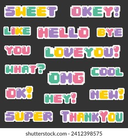 Vector set of stickers with words and phrases in a trendy 8-bit style. Vector illustration