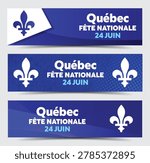 Vector set of three banners for Quebec National Day featuring fleur-de-lys and bold typography, celebrating heritage and pride.
