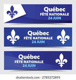 Vector set of three banners for Quebec National Day featuring fleur-de-lys and bold typography, celebrating heritage and pride.