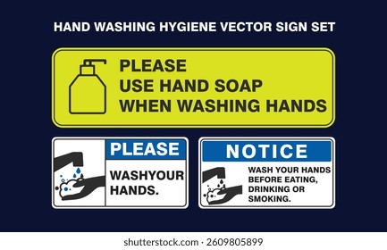 Vector set of three hygiene signs reminding to wash hands and use soap. Essential for health and safety awareness. Scalable design. Eps10