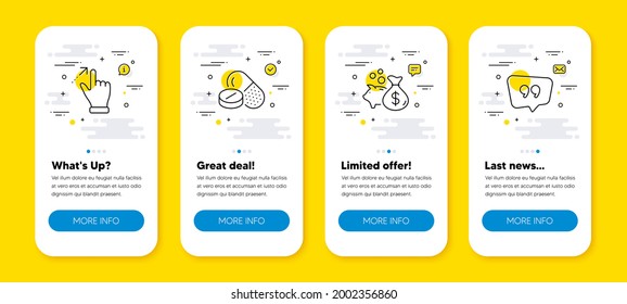 Vector set of Touchscreen gesture, Medical drugs and Loan line icons set. UI phone app screens with line icons. Quote bubble icon. Swipe, Medicine pills, Investment of savings. Chat comment. Vector