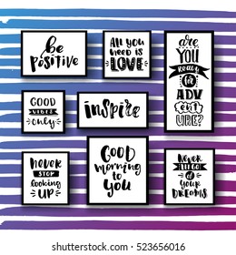 Vector set of trendy lettering posters. all you need is love, are you ready for adventure, be positive, good morning to you, inspire, never let go of your dreams