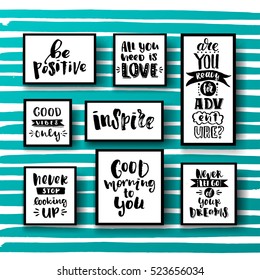 Vector set of trendy lettering posters. all you need is love, are you ready for adventure, be positive, good morning to you, inspire, never let go of your dreams