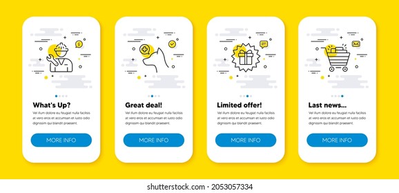 Vector set of Veterinary clinic, Surprise gift and Repairman line icons set. UI phone app screens with line icons. Shopping cart icon. Pets medicine, Shopping offer, Repair service. Gifts. Vector