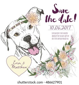 Vector set of wedding invitation. Save the date card. Trendy style boho chic.Pitbull  wearing the flower headpiece and heart coulomb. Decorated with large flower bouquet