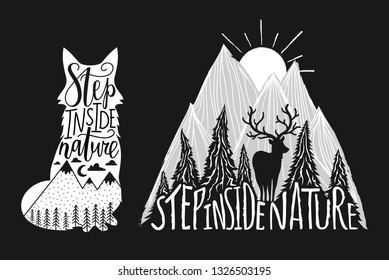 Vector set with wild animal silhouettes, calligraphy and lettering quote - step inside nature. Mountains, fox, deer, sun, clouds and pine trees. Inspirational outdoor typography posters 