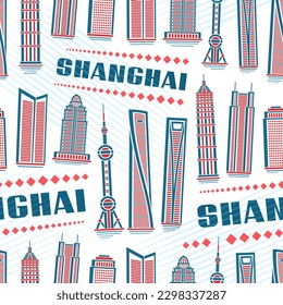 Vector Shanghai Seamless Pattern, repeating background with illustration of asian shanghai city scape on white background for wrapping paper, decorative line art urban poster with blue text shanghai