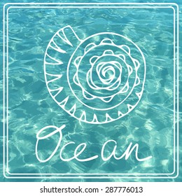 Vector shiny blue ocean realistic water with shell. Beautiful summer image. Vector illustration can be used for web design, surface textures, summer posters, trip and vacations cards design.