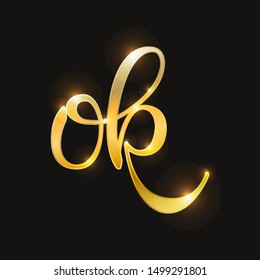 Vector shiny gold logo Ok in hand lettering style on the dark background for use on tags, web design, banner, button, vote; printing on a t-shirt, card, sticker, flyer or banner