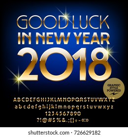 Vector shiny greeting card Good luck in New Year 2018. Set of Alphabet letters, numbers and punctuation symbols. Font contains Graphic Style