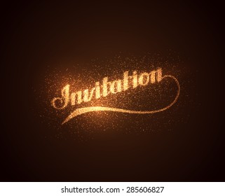 vector shiny illustration of Invitation label with glowing golden sparkles. lettering composition 