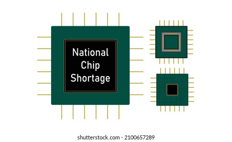 Vector showing semiconductor shortage, large green and gold chip with message 'National Chip Shortage, 2 small chips next to it. Supply chain problems. Business, computer, vehicle chips, processors. 