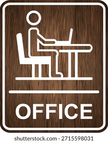 The vector shows a rectangular wood brown office sign with a white icon of a person sitting at a desk using a computer and the text "OFFICE." This sign is used to label and identify office areas and can be printed as a sticker or produced as an acrylic sign.