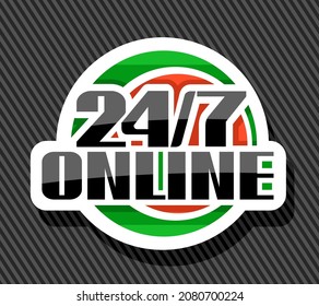Vector sign 24 7 Online, white isolated stamp with illustration of colorful circles, unique decorative lettering for black word 24 7 online, business concept with shadow on grey striped background.