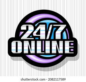 Signo vectorial 24 7 Online, sello decorativo negro con ilustración de círculos coloridos, letras únicas de pincel para la palabra 24 7 en línea, concepto de negocio aislado con sombra sobre fondo rayado gris.