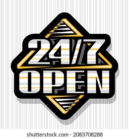Vector sign 24 7 Open, dark decorative logo with unique brush lettering for word 24 7 open, isolated rhomb business concept with shadow on grey striped background.
