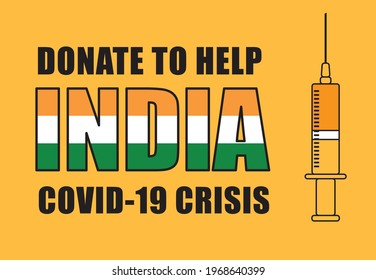 Vector sign, Donate to Help India Covid-19 Crisis, yellow orange background, Indian flag colors, vaccine syringe, poster or advertisement design.