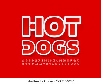 Vector sign Hot Dogs for Cafe, Menu template. Red sticker Font. Creative Alphabet Letters and Numbers set