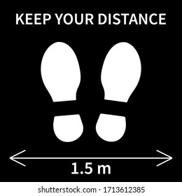 Vector Sign "Keep your distance" to protect from Coronavirus . To keep 1.5 m distance between people . Vector illustration of footprints to keep a safe social distance on a black background .