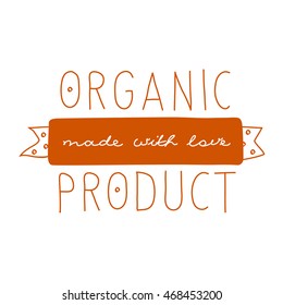 Vector sign Organic product which show idea of ecology, naturality and freshness. Hand drawn.