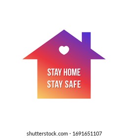 Vector sign, symbol, illustration with house and phrase stay home, stay safe. Coronavirus awareness, prevention.