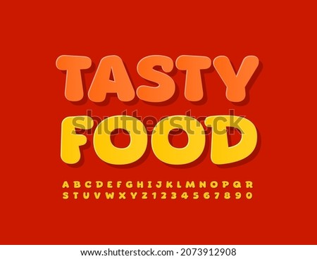 Vector sign Tasty Food for Cafe, Restaurant, Menu. Yellow creative Font. Comic style Alphabet Letters and Numbers set