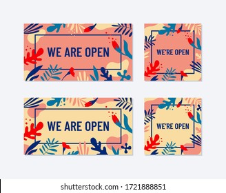 Vector sign We are open. Trendy floral design. Flowers, leaves and abstract shapes of bright colors. Cool frame for your ad. Template for web banner, internet advertising, posts on social media.