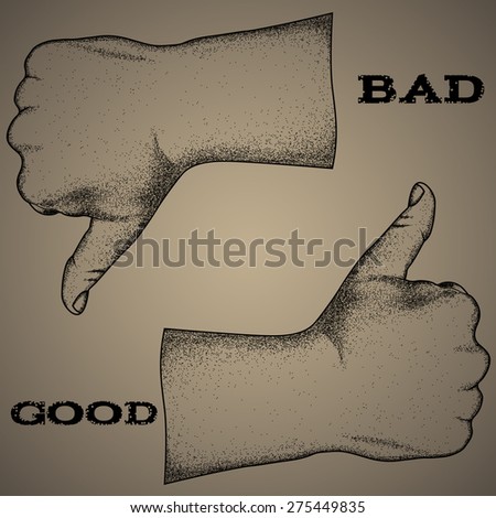 Vector sign-bad or good ,hand drawing, offset printing.engraving style