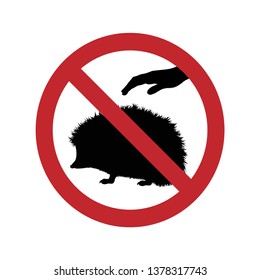 Vector silhouette of ban on touching hedgehog on white background. Symbol of animal,nature,warning.