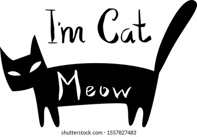 Vector silhouette of a black cute cat in a minimalistic Scandinavian catroon style. There is a caligraphic inscription "I am Cat" and "Meow".