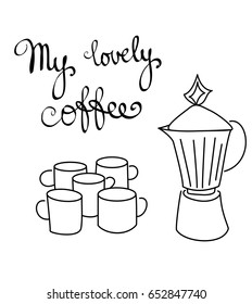 Vector silhouette of coffee maker with cups and written calligraphy text "My lovely coffee". Logo design for poster, cafe menu or banner, isolated illustration in black color on the white background