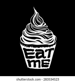  Vector silhouette of cupcake. Black and white illustration with text, eat me