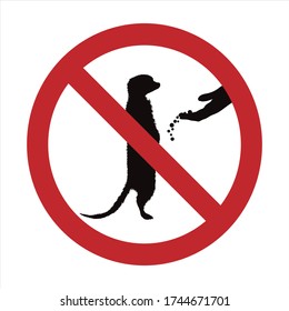 Vector silhouette of do not feeding suricatta mark on white background. Symbol of prohibition.