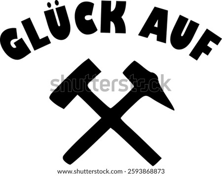 Vector silhouette font Glück Auf - crossed hammers Ruhrgebiert - symbol for mining in the Ruhrpott