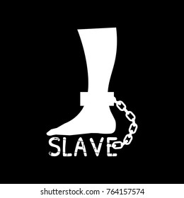 Vector silhouette of the leg in chains. A foot chained to the word slave. A sign against slavery. International Day for the Abolition of Slavery. 