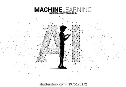 Vector silhouette man use mobile phone Polygon dot connect line shaped AI. Concept for machine learning and artificial intelligence.