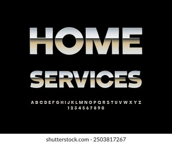 Vector silver advertisement Home Services. Reflective Metallic Font. Chrome Alphabet Letters and Numbers set.