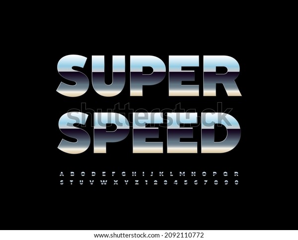 Vector Silver Emblem
Super Speed. Reflective Metallic Font. Modern Alphabet Letters and
Numbers set