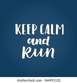 Vector simple poster Keep calm and Run. Minimalism background with hand written lettering about running. Blue wallpaper for your inspiration.