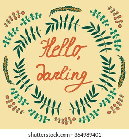 Vector simplified postcard with some warm words decorated with wreath and isolated on light background. Postcard production. Design element.